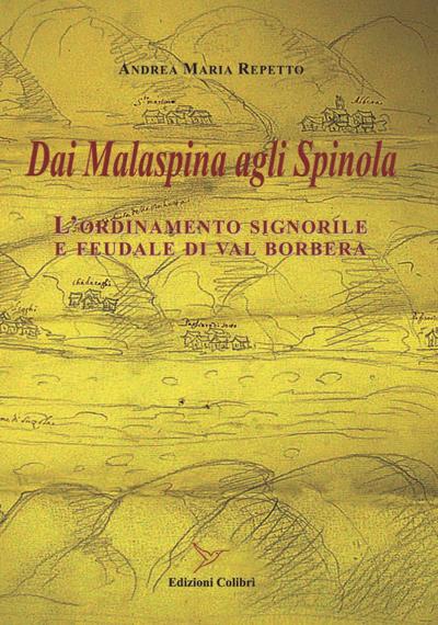 Dai Malaspina agli Spinola. L’ordinamento signorile e feudale di Val Borbera
