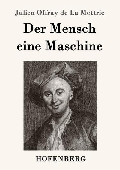 Der Mensch eine Maschine