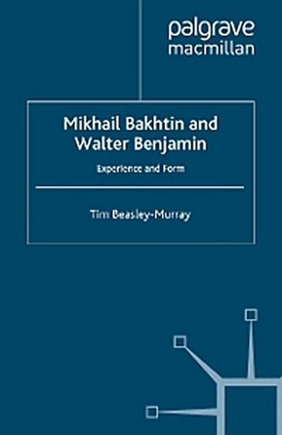 Mikhail Bakhtin and Walter Benjamin