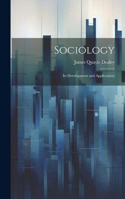 Sociology: Its Development and Applications