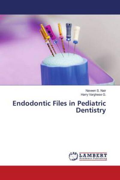 Endodontic Files in Pediatric Dentistry
