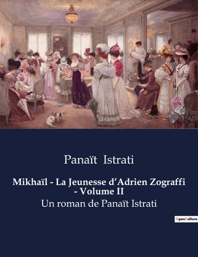 Mikhaïl - La Jeunesse d’Adrien Zograffi - Volume II