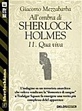 All’ombra di Sherlock Holmes - 11. Qua viva
