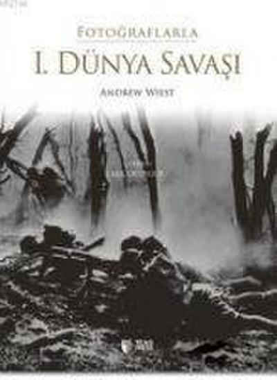 Fotograflarla 1. Dünya Savasi