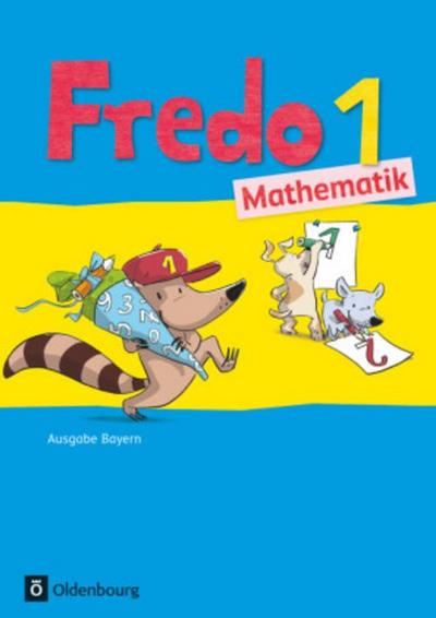 Fredo - Mathematik - Ausgabe B für Bayern - 1. Jahrgangsstufe