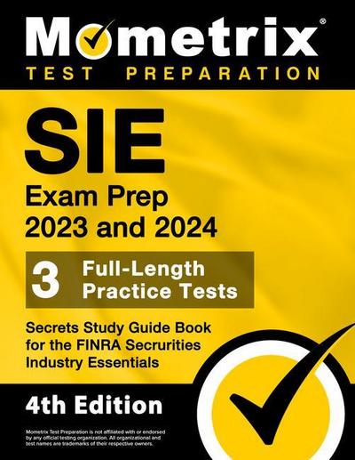 SIE Exam Prep 2023 and 2024 - 3 Full-Length Practice Tests, Secrets Study Guide Book for the FINRA Securities Industry Essentials