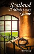 Scotland, A Whisky Lover’s Guide