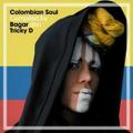 Colombian Soul compiled by Bagar aka Tricky D