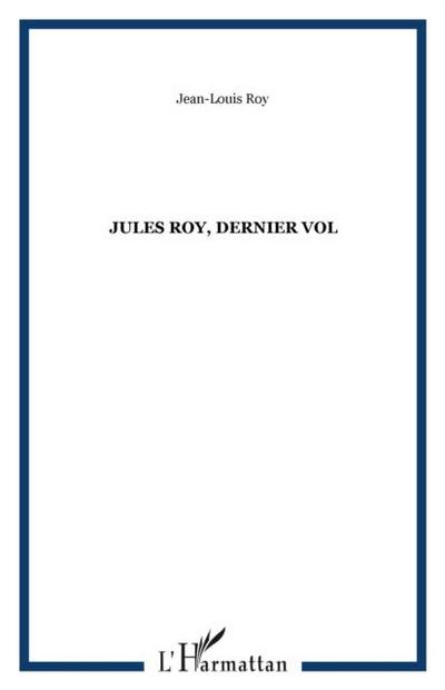 Jules Roy, dernier vol