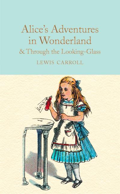 Alice’s Adventures in Wonderland & Through the Looking-Glass