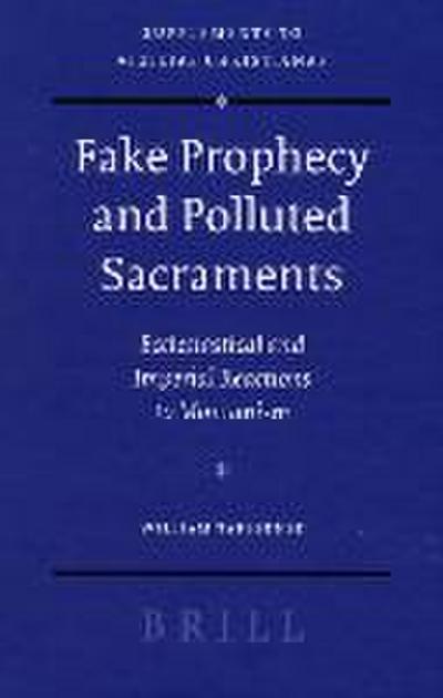 Fake Prophecy and Polluted Sacraments