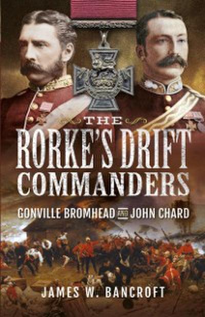 Rorke’s Drift Commanders