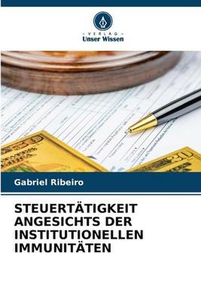 STEUERTÄTIGKEIT ANGESICHTS DER INSTITUTIONELLEN IMMUNITÄTEN
