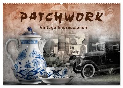 Patchwork - Vintage Impressionen (Wandkalender 2026 DIN A2 quer), CALVENDO Monatskalender