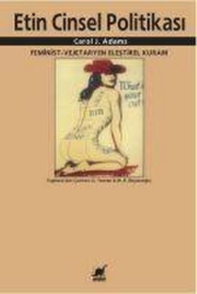 Etin Cinsel Politikasi - Feminist - Vejeteryan Elestirel Kuram