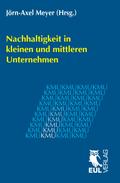 Nachhaltigkeit in kleinen und mittleren Unternehmen: Jahrbuch der KMU-Forschung und -Praxis 2011