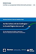 Auf die Schiene mit der Großregion - La Grande Région mise sur rail: Für eine Renaissance der Bahn in SaarLorLux - Pour une renaissance du ferroviaire en SarreLorLux