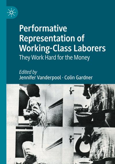 Performative Representation of Working-Class Laborers