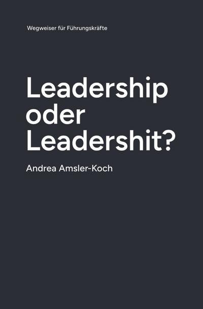 Leadership oder Leadershit?