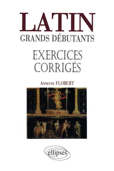 Latin Grands débutants - Exercices corrigés