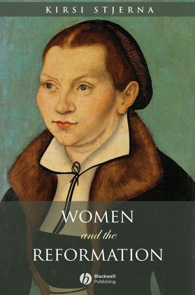 Stjerna, K: Women and the Reformation