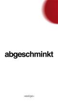 abgeschminkt