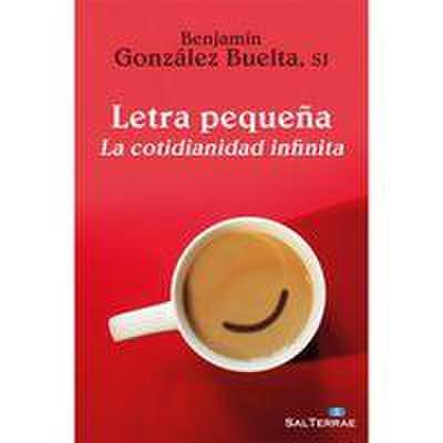 Letra pequeña : la cotidianidad infinita