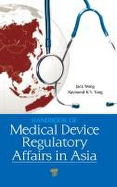 Handbook of Medical Device Regulatory Affairs in Asia