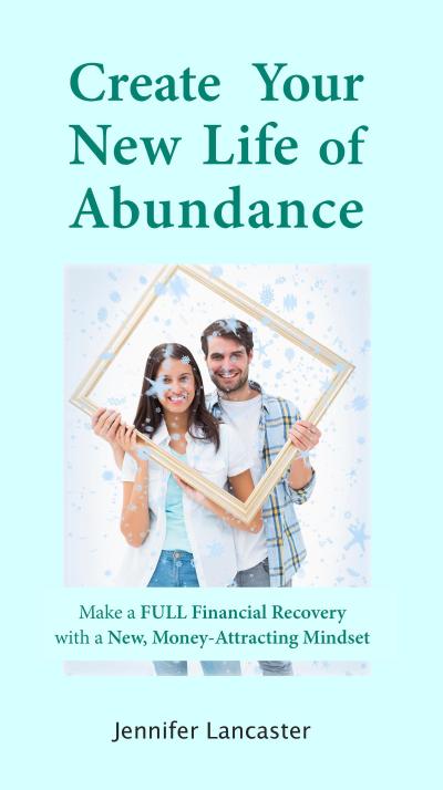 Create Your New Life of Abundance (Know your Finances, #2)