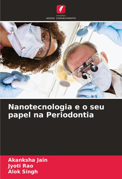 Nanotecnologia e o seu papel na Periodontia