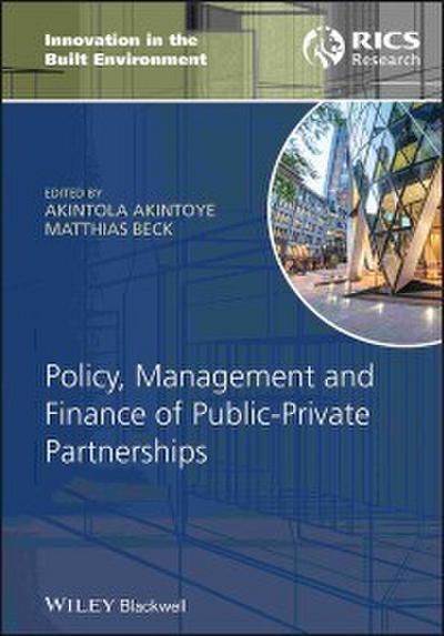 Policy, Management and Finance of Public-Private Partnerships