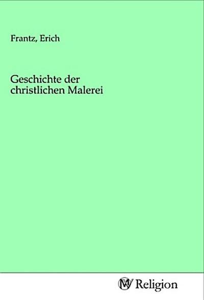 Geschichte der christlichen Malerei