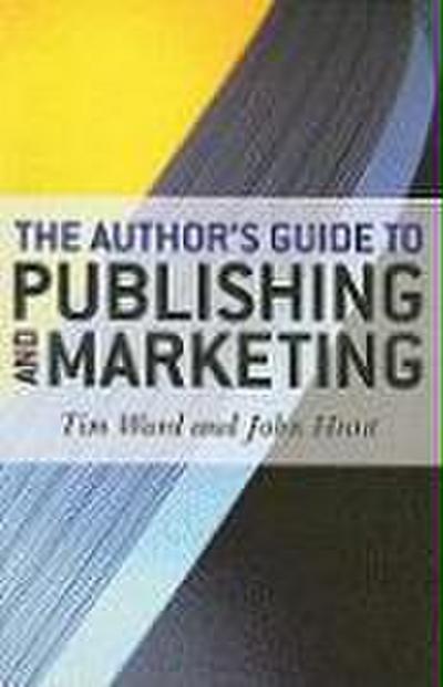 The Author’s Guide to Publishing and Marketing