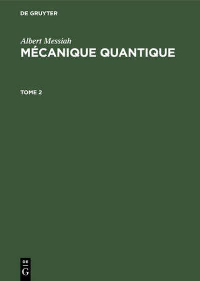 Albert Messiah: Mécanique quantique. Tome 2