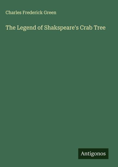 The Legend of Shakspeare’s Crab Tree