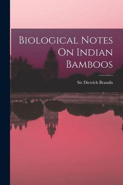 Biological Notes On Indian Bamboos