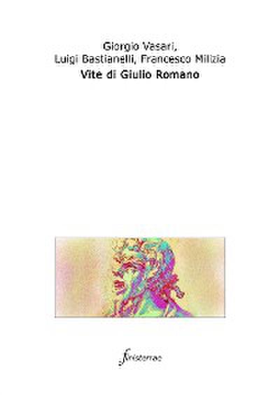 Vite di Giulio Romano. (Con introduzione)