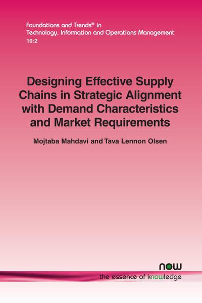 Designing Effective Supply Chains in Strategic Alignment with Demand Characteristics and Market Requirements