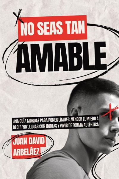 No Seas Tan Amable