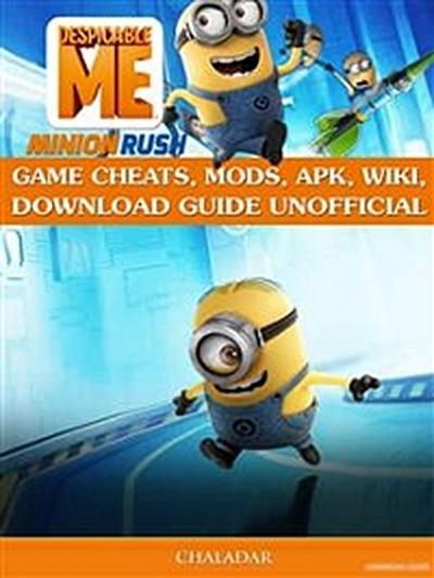 Despicable Me Minion Rush Game Cheats, Mods, APK, Wiki, Download Guide Unofficial