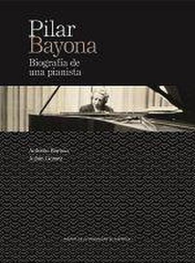 Pilar Bayona : biografía de una pianista