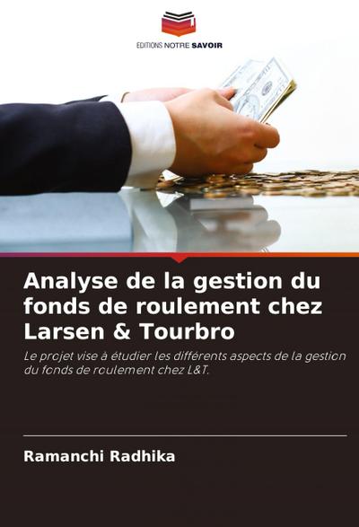 Analyse de la gestion du fonds de roulement chez Larsen & Tourbro