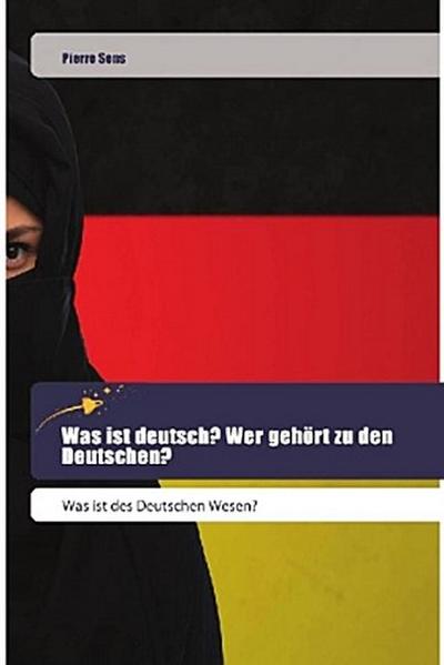 Was ist deutsch? Wer gehört zu den Deutschen?