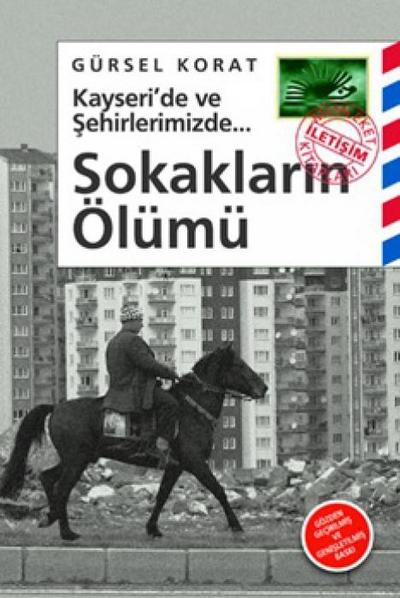 Kayseride ve Sehirlerimizde Sokaklarin Ölümü