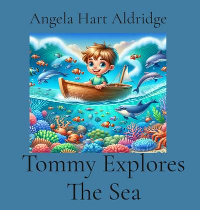 Tommy Explores The Sea