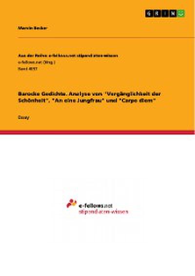 Barocke Gedichte. Analyse von "Vergänglichkeit der Schönheit", "An eine Jungfrau" und "Carpe diem"