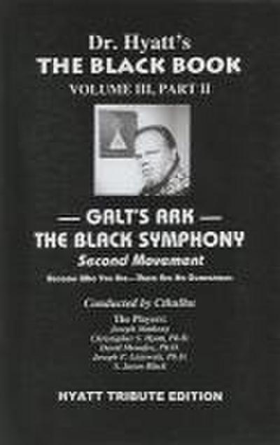 The Black Book, Volume III, Part 2: Galt’s Ark: The Black Symphony: Second Movement