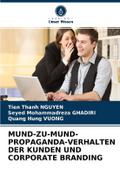 MUND-ZU-MUND-PROPAGANDA-VERHALTEN DER KUNDEN UND C