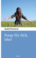Sorge für dich, lebe!