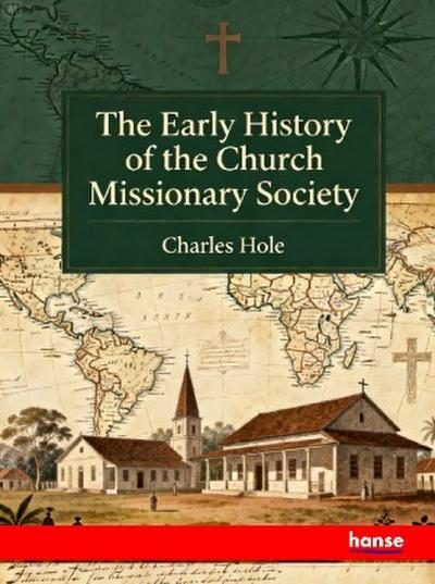 The Early History of the Church Missionary Society